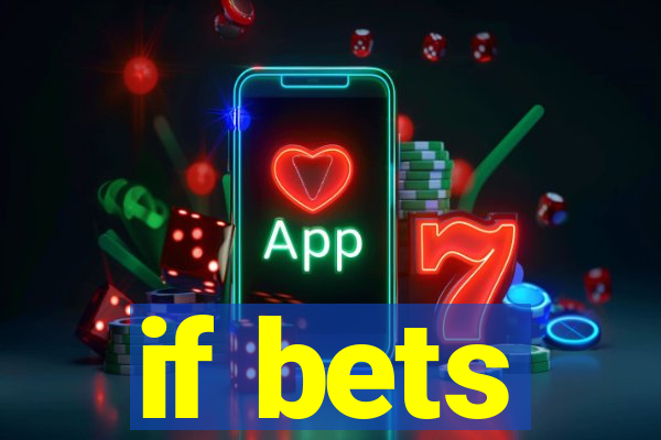 if bets